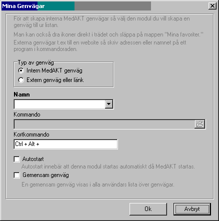 MedAKT 15 Välj Intern MedAKT genväg om du vill skapa en länk till en intern funktion i programmet.