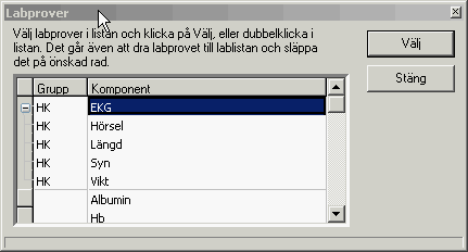 MedAKT 31 Markera det labprov som skall läggas till i lablistan och klicka på "Välj", eller dubbelklicka med musen.