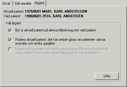 MedAKT 58 Vi hittar KARL ANDERSÉN, dvs patienten finns redan i patientregistret. Klicka nu på fliken "Åtgärd" enligt nedanstående bild: Vi kan här bestämma vilken åtgärd som skall göras med patienten.