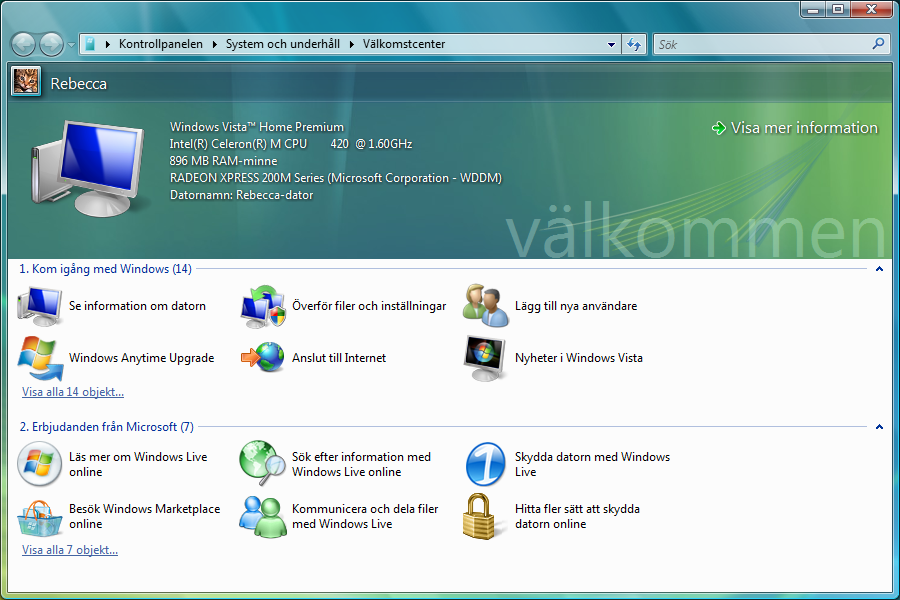 Windows Vista - Välkomstcenter Det första som kommer upp på Windows Vistas skrivbord är Välkomstcentret.