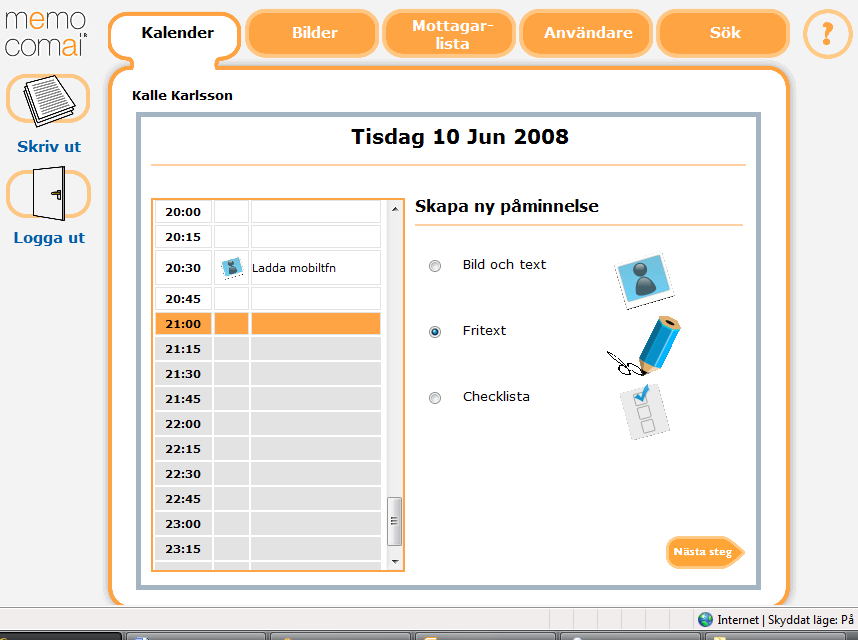 6.3 SKAPA PÅMINNELSE Genom att välja en av de tre möjliga funktionerna skapar man en ny påminnelse. Funktionerna visas genom olika ikoner (bilder).