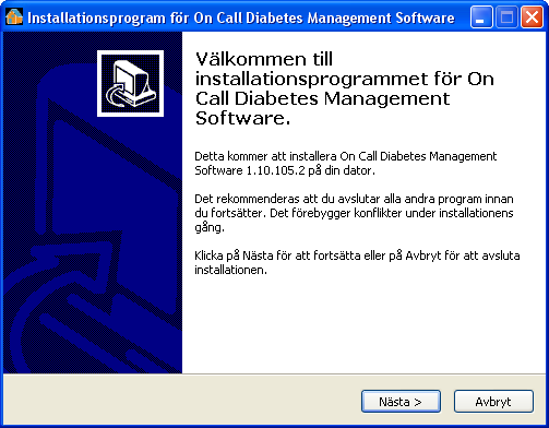 2. Installations Instruktioner 2.1 Installera On Call Diabetes Management Software Obs: Var noga med att installera On Call DMS enligt administratörens privilegium.