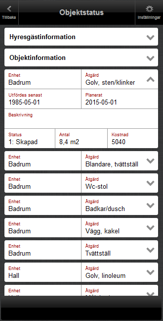 Objektstatus I denna vy presenteras information om aktuella hyresgäster(samma information som i Hyresgästinformation), information om