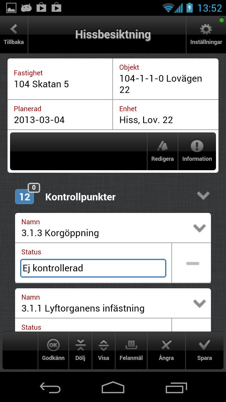 Listan med kontroller kan grupperas på tre olika sätt. Standardgrupperingen är planerat datum, dvs kontroll/kontroller som planerat att samma dag placeras i en grupp under det aktuella datumet.