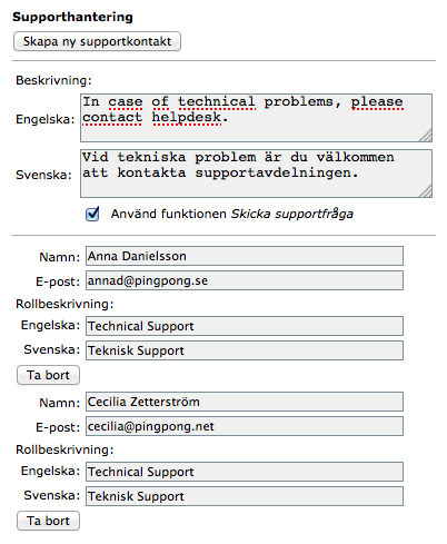 Sida 139/243 Supporthantering Under rubriken Supporthantering lägger du upp organisationens supportkontakter och fyller i en beskrivning av organisationens tekniska supportfunktion.