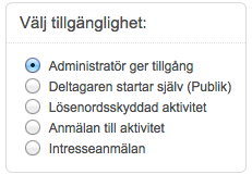 Sida 57/243 Tillgänglighet Här väljer du hur dina användare ska få tillgång till aktiviteten.