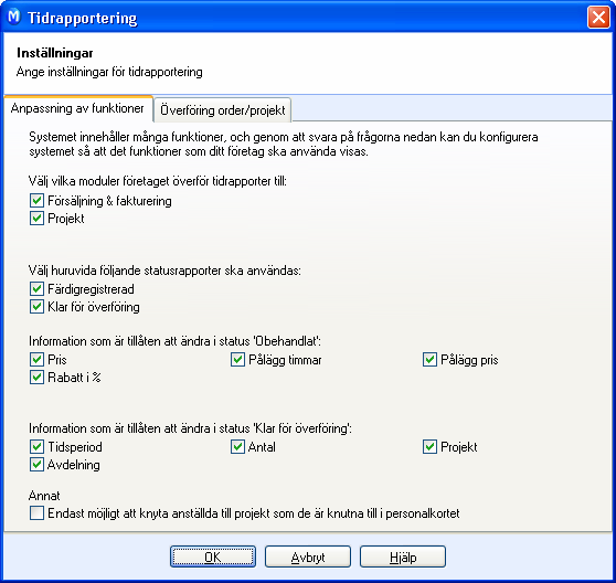 TIDRAPPORTERING Tidrapportering Företagsinställningar för Tidrapportering I företagsinställningarna för Tidrapportering kan du anpassa funktionaliteten efter ditt företags behov, vilket innebär att