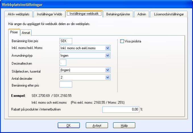 E-HANDEL Inställningar webbutik På den här fliken anger du inställningar för bland annat hur priser ska visas i din Webbutik. Alla dina ändringar visas längst ned i fönstret under Exempel.