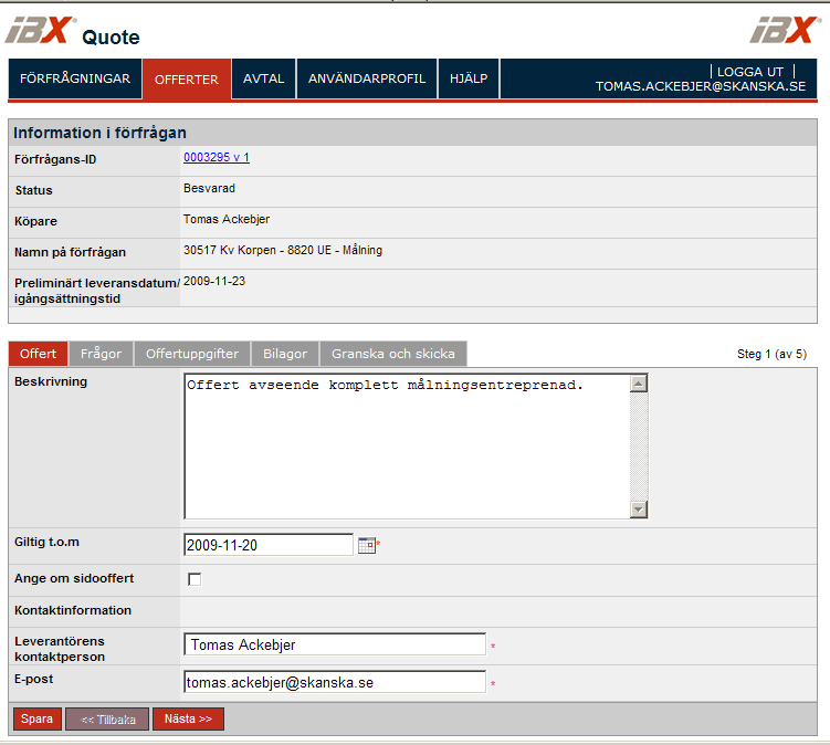 Handledning hantera förfrågan och lämna offert i IBX Quote Vid frågor kring IBX