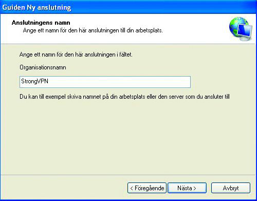Du ska också ge anslutning ett ett valfritt namn, exempelvis StrongVPN (se bild).
