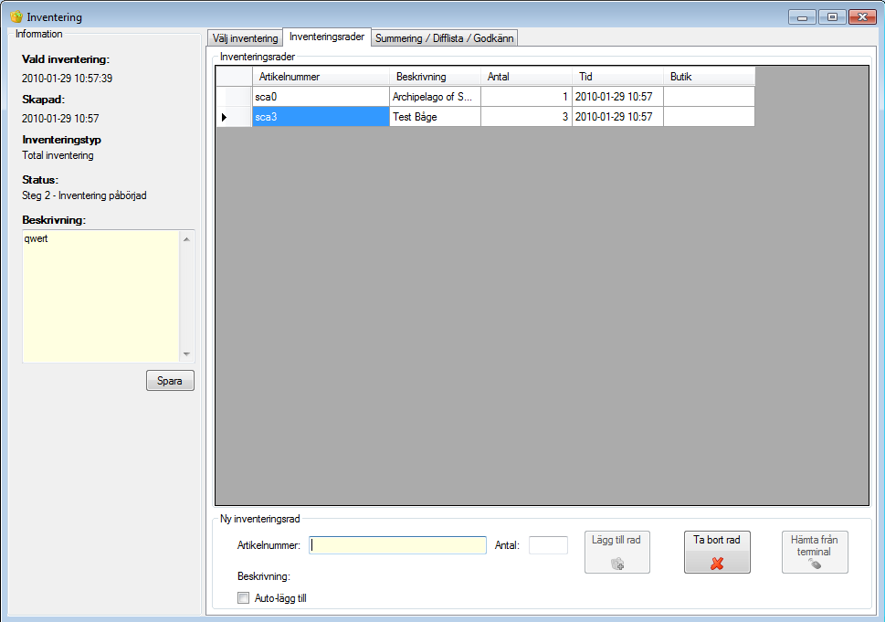 Lägg till inventeringsrader Inventera lagret och lägg till artiklarna antingen manuellt eller genom att använda scanner.