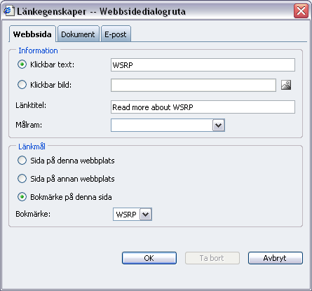 Att arbeta med informationen 53 Länk till plats på samma sida 1. Markera det ord som skall bilda länk. 2. Välj Infoga länk. 3. Dialogrutan för Länkegenskaper visas, med fliken Webbsida aktiv.