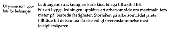 Figur 8. Utvald del av beskrivningen från ärende akt 1281K-21073 Kommentar: Genom upplåtande av utrymme för ledningsrätt följer även en rätt att anlägga ledningen inom detta utrymme.