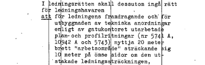 7.5 Historisk tillbakablick Arbetsområde vid ledningsrätt För att få en historisk tillbakablick om hur begreppet arbetsområde har använts tidigare har en studie av ledningsrättsförrättningar från de