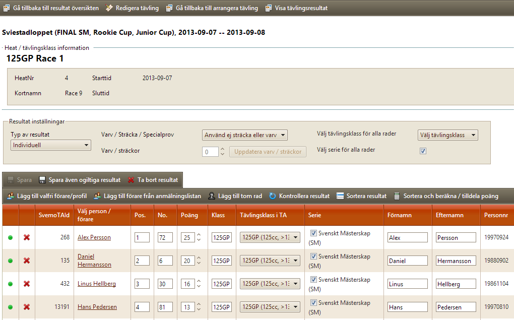 Hantera resultat, manuellt eller via import Typ av resultat är inte av betydelse för dig som importerat resultat per fil eftersom man redan valt denna information vid import.
