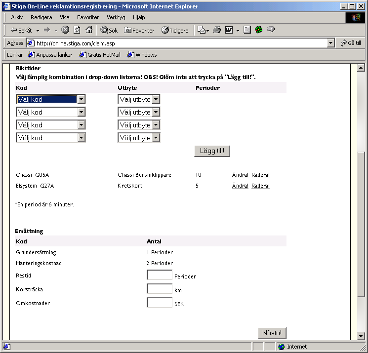 Välj lämplig kod för utfört arbete, specificera genom att välja utbyte. Tryck lägg till så summeras ersättningskoderna i en lista inunder.