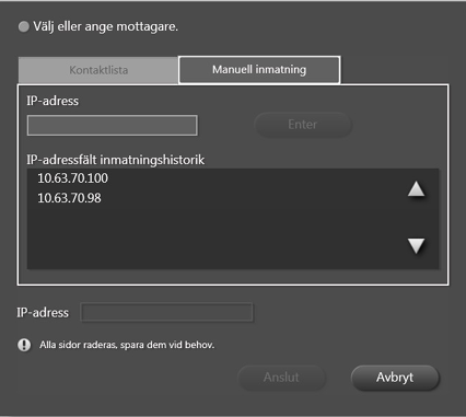 Dela whiteboardtavla Fliken [Kontaktlista] Ange IP-adressen till värden genom att välja den från "Kontaktlista".