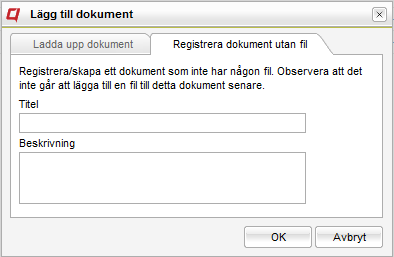 utan fil, klicka på Lägg till dokument Registrera dokument utan fil. i verktygsfältet och välj sedan fliken Dialog för att lägga till nytt dokument. Fliken Registrera dokument utan fil är aktiverad.