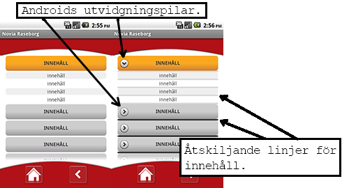 bläddra igenom oönskad information. ExpandableListViewelementet har några unika parametrar. Kod 10 illustrerar hur dessa parametrar ställs in. 14 Kod 10. ExpandableListViewelement struktur exempel.