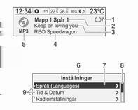 Inledning 79 Skärmdisplay Startskärm: (1) Klocka (2) Skiva är laddad (3) RDS-service (4) Lufttemperatur i kupén (förare/ passagerare) (5) Bluetooth finns ansluten (6) Bluetooth-musik (7)