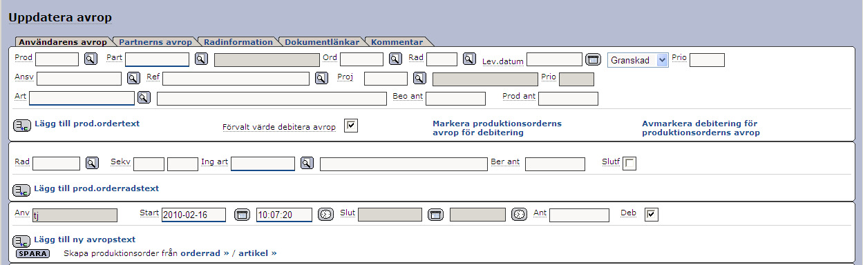 möjlighet att genom att trycka på produktionsorder. Denna söksida är nu kompletterad. få hjälp att välja Om Sök i prod.