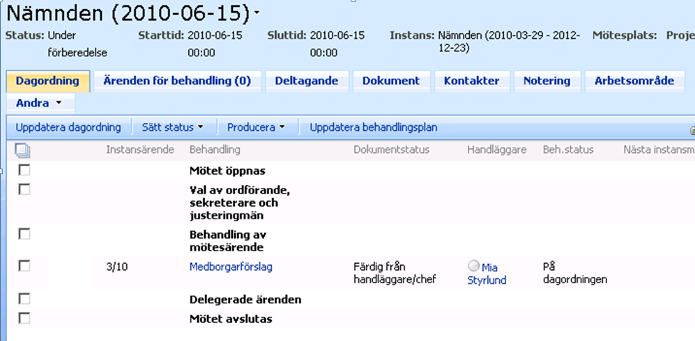 275 (413) Figur 41 Mötessekreterare får upp tjänsteskrivelse som en punkt att lägga till på dagordning Figur 42 Dagordning uppdaterad med tjänsteskrivelse Figur 43 Mötessekreterare producerar