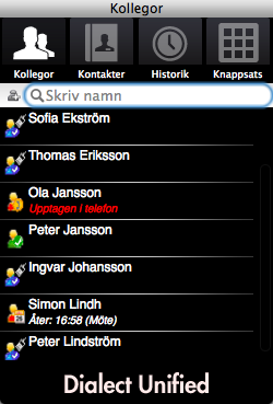 Kollegor Under fliken Mina Kollegor hittar du alla användare i växeln. Dessa visar sin aktuella status med ikoner. Kollegan är inloggad med Mi och tillgänglig för samtal & chatmeddelanden.