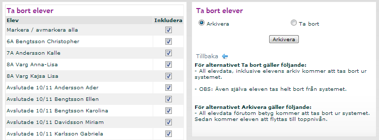 3. Du kommer nu att se länken Ta bort inaktiva elever. Klicka på länken. 4. Markera vilka elever i listan som ska tas bort. Om alla elever ska tas bort kryssar du i rutan Markera/avmarkera alla. 5.