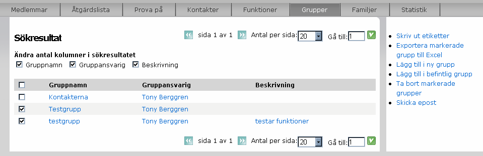 Sökresultatet visas i vänstra rutan och här, genom att markera namnen, flyttar du över de valda personerna till högra rutan där du sedan väljer den som skall vara Gruppansvarig.