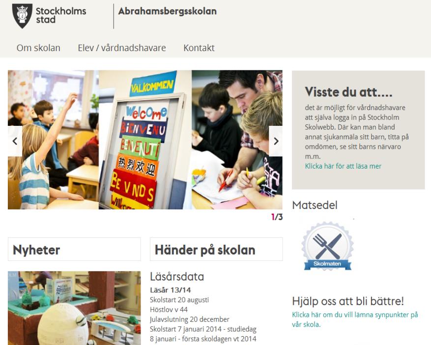 Skolans hemsida Hemsidan har samma utseende och information som alla andra skolor inom Stockholms kommun.