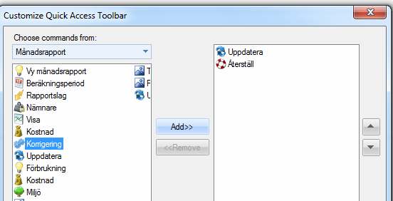 Bild 21: Lägg till en knapp i snabbmenyn I exemplet på Bild 21 markeras Korrigering varefter knappen Lägg till väljs och då flyttas funktionen till snabbmenyn.