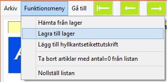 9 Uppdatera lager Gör så här: 1) Välj i funktionsmenyn Lagra till lager. OBS!
