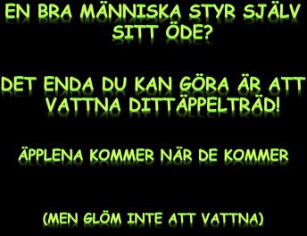 När som helst kan vad som helst hända vem som helst När som helst kan vad som helst hända vem som helst. Till och med dig? Det är aldrig för tidigt att börja leva det liv du egentligen vill ha levt!