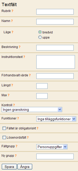 2 Skapande av en ny blankett, Fält-funktionen 2.1 Textfält Ett textfält kan användas för att låta respondenten fylla i ytterligare uppgifter eller för att exempelvis förtydliga sitt svar.