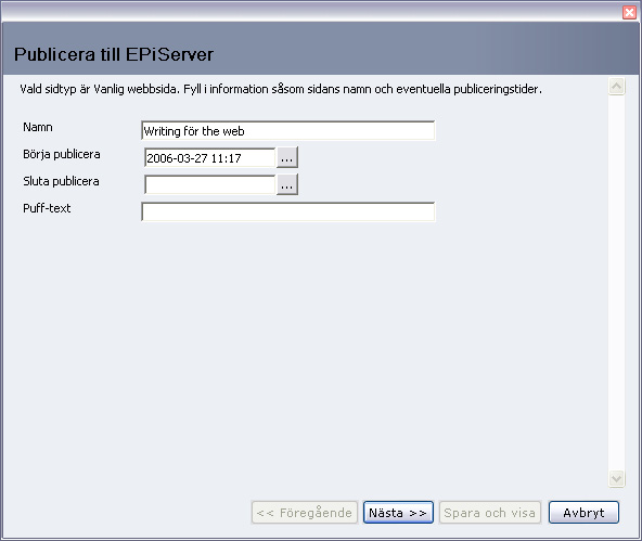 Publicera från Microsoft Office 101 5. Beroende på vilken mall du valt kan det finnas vissa fält som du ska fylla i.