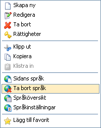 Arbeta med globalisering 95 Ta bort språk Det kan ibland vara nödvändigt att kunna ta bort en språkvariant utan att ta bort hela sidan och de övriga språken.