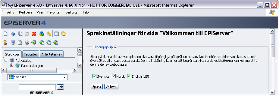 Arbeta med globalisering 97 Språkinställningar Genom att välja verktyget Språkinställningar har du möjlighet att bestämma vilka språk som ska finnas tillgängliga att skapa sidor på.