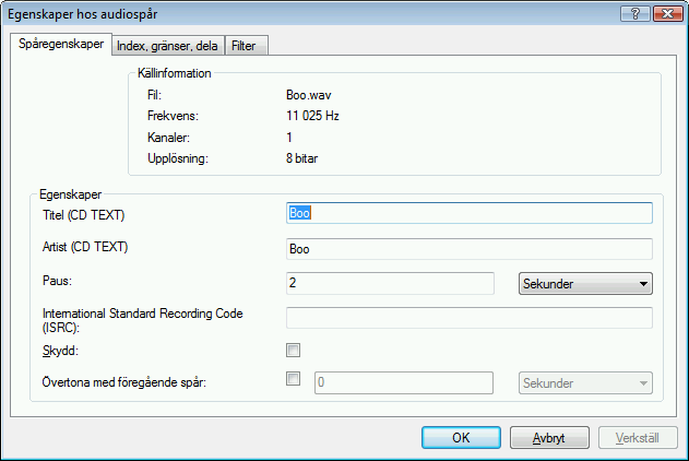 Musik Egenskaper hos audiospår Du kan ange följande information under Egenskaper: Inmatningsfält Titel (CD TEXT) Inmatningsfält Artist (CD-TEXT) Inmatningsfält Paus Inmatningsfält ISRC (International