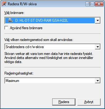 Fönstret Radera R/W-skiva 12 Fönstret Radera R/W-skiva Med Nero Express kan du radera omskrivningsbara skivor, d.v.s. skivor med rw-märkning, under förutsättning att brännaren stöder den funktionen.