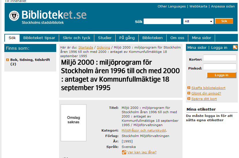 Miljö 2000 (1995-2000) Ett försök till helhetsgrepp. Begrepp som hållbar utveckling och Agenda 21 lanserades. Hotbildsinriktat Omfattande remisshantering, medborgarsamråd.