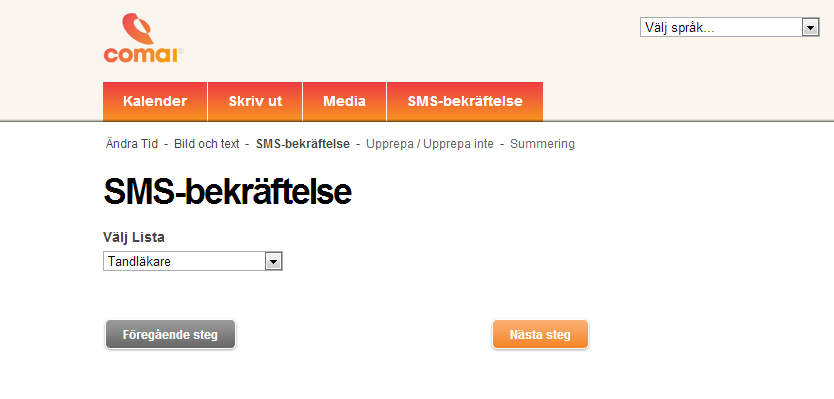 SMS-bekräftelse Välj SMS-bekräftelse dvs om det ska sändas ett SMS till en mobiltelefon vid bekräftelse av