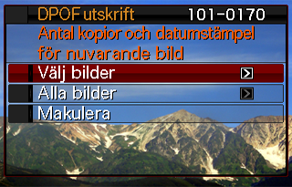 Inställning av DPOF enskilt för varje bild 1. Aktivera läget PLAY och tryck på [MENU]. 2. Välj fliken PLAY, välj DPOF utskrift och tryck sedan på [ ]. 3.