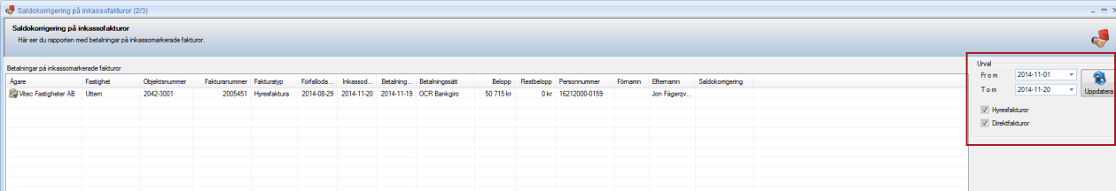 BETALNINGAR PÅ INKASSOFAKTUROR Det är även möjligt att skapa en fil över saldokorrigeringar som inkommit på fakturor som gått till Inkasso.