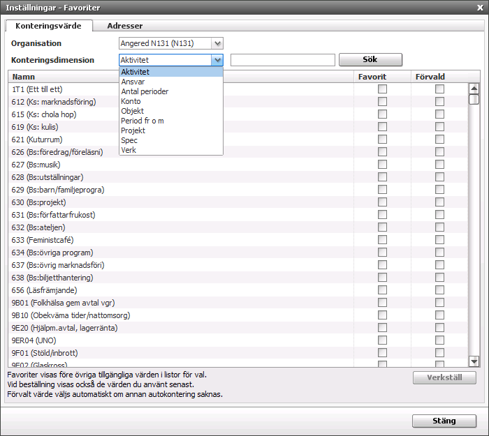 23 (83) Här finns en lista för alla konteringsvärden som kan väljas som favoriter och som förvalda värden.