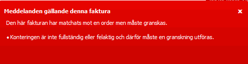 67 (83) 8.7 Tillkommande avgifter Faktura som innehåller både en order och en tilläggsbeställning kan inte ordermatchas eftersom de tillkommande artiklarna inte är konterade och attesterade.