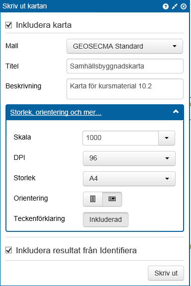 Skriv ut Gå till Skriv ut / Kartan Man kan flytta både ramen och bakgrunden i kartan Ange mall (kommer att finnas kommunspecifika att välja) Ange ev.