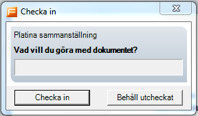 7(25) Om du väljer Checka ut öppnas också dokumentet i motsvarande program, men du har nu möjlighet att göra ändringar och spara dessa.