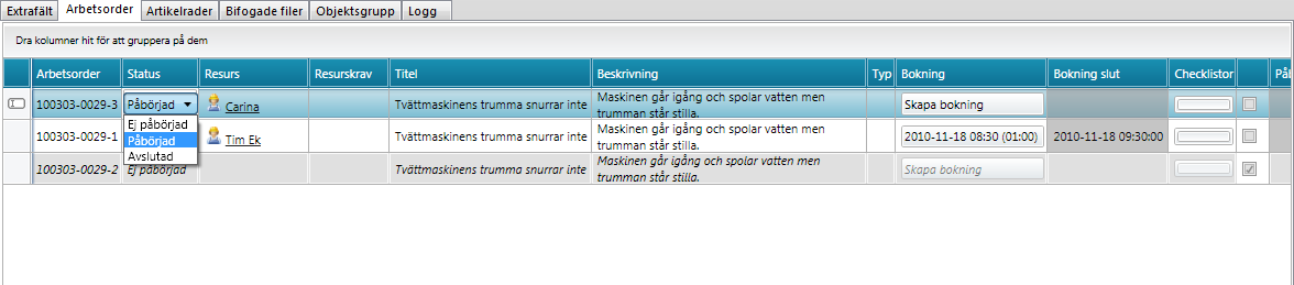 12.4 Status på Arbetsorder och Ärende Arbetsorder och Ärende kan ha fyra olika statusar: Ej påbörjad, Påbörjad, Avslutad och Makulerad.