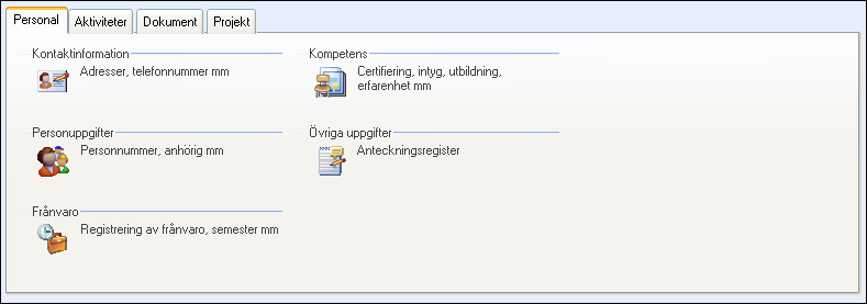 PERSONAL Fliken Personal Under fliken Personal hittar du knapparna Kontaktinformation, Personuppgifter, Frånvaro, Kompetens och Övriga uppgifter.
