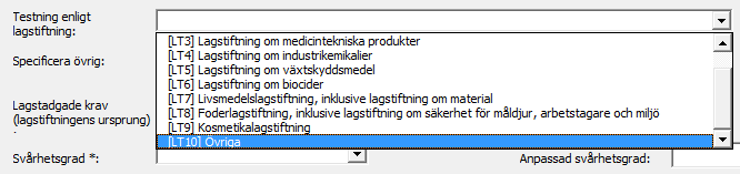 Om du väljer " övriga ", måste du i fältet "Specificera övrig" ange vilken lagstiftning som krävdes för användningen.